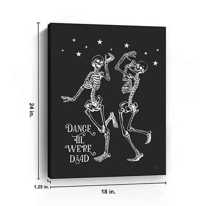 Dance 'Til We’re Dead Canvas Art Print