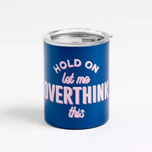 Let Me Overthink 12 oz. Stainless Steel Tumbler