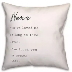 Nana I've Loved You My Entire Life White Pillow