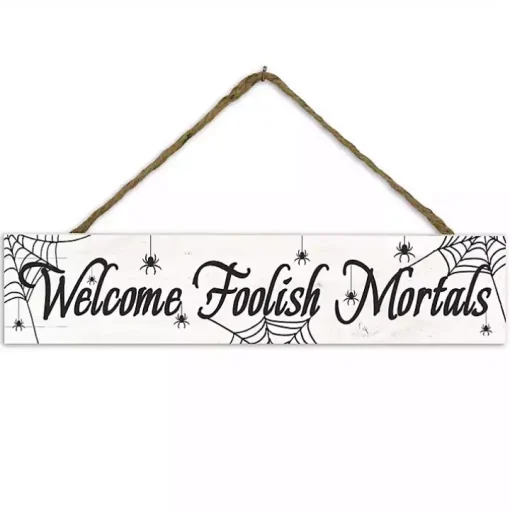 Welcome Foolish Mortals Hanging Wall Plaque